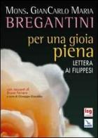 Per una gioia piena. Lettera ai Filippesi. Con racconti di Bruno Ferrero di Giancarlo Maria Bregantini edito da Editrice Elledici