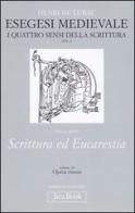 Esegesi medievale. Scrittura ed Eucarestia. I quattro sensi della scrittura vol.2 di Henri de Lubac edito da Jaca Book