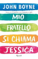 Mio fratello si chiama Jessica di John Boyne edito da Rizzoli