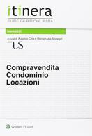 Compravendita, condominio e locazioni di Augusto Cirla, Mariagrazia Monegat edito da Ipsoa