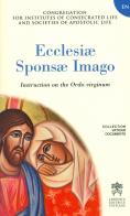 Ecclesiae sponsa imago. Instruction on the Ordo virginum edito da Libreria Editrice Vaticana