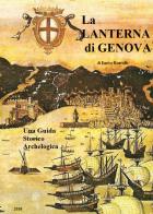 Guida storico-archeologica. La lanterna di Genova vol.1 di Enrico Roncallo edito da Youcanprint