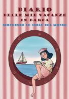 Diario delle mie vacanze in barca. Scoprendo le isole del mondo. Ediz. rosa edito da Edizioni Il Frangente