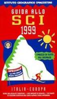 Guida allo sci 1999. Italia-Europa edito da De Agostini