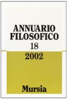 Annuario filosofico 2002 vol.18 edito da Ugo Mursia Editore