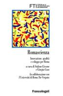 Romascienza. Innovazione, qualità e sviluppo per Roma edito da Franco Angeli