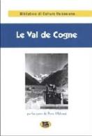 Le val de Cogne. Recueil de textes rares publiés par le soins de Piero Malvezzi edito da Lampi di Stampa