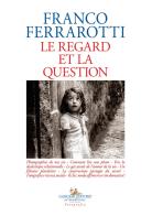 Le regard et la question di Franco Ferrarotti edito da Gangemi Editore
