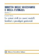 Le unioni civili tra nuovi modelli familiari e paradigmi genitoriali di Claudia Troisi edito da Edizioni Scientifiche Italiane
