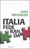 Italia federanda di Luca Meldolesi edito da Rubbettino