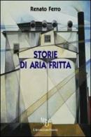 Storie di aria fritta di Renato Ferro edito da L'Autore Libri Firenze