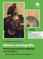 Storia e storiografia. Per la scuola del terzo millennio. Con Atlante dei fenomeni storici. Per il triennio delle Scuole superiori. Con e-book. Con espansione online vol. 1 di Antonio Desideri, Giovanni Codovini edito da D'Anna