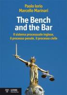 The bench and the bar. Il sistema processuale inglese, il processo penale, il processo civile di Paolo Iorio, Marcello Marinari edito da Luiss University Press