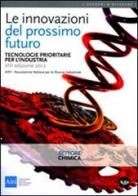 Le innovazioni del prossimo futuro. Tecnologie prioritarie per l'industria. Settore chimica edito da Agra