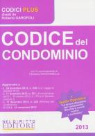 Codice del condominio-La nuova disciplina del condominio (L. 11 dicembre 2012, n. 220). Vecchie e nuove norme a confronto edito da Neldiritto Editore