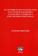 Il contributo di Vincenzo Gitti agli studi di Ragioneria. Ananlisi della teoretica e del metodo scritturale di Antonio Prencipe edito da RIREA