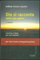 Dio si racconta nelle sue opere di Raffaele A. Squitieri edito da Guida