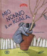 Mio nonno è un koala. Ediz. illustrata di Francesca Pirrone edito da Terra Nuova Edizioni