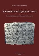 Scriptorum antiquorum tituli vol.1 di Filippo Canali De Rossi edito da Scienze e Lettere
