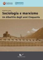 Sociologia e marxismo. Un dibattito degli anni Cinquanta di Angelina Lopez edito da Nuova Cultura