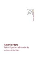 Oltre il porto delle nebbie di Antonio Pitaro edito da Ensemble