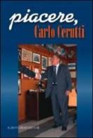 Piacere, Carlo Cerutti di Carlo Cerutti edito da Alberti