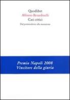 Casi critici. Dal postmoderno alla mutazione di Alfonso Berardinelli edito da Quodlibet