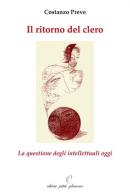 Il ritorno del clero. La questione degli intellettuali oggi di Costanzo Preve edito da Petite Plaisance