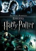 Effetto Harry Potter di Francesca Barbolini edito da Ass. Culturale Il Foglio