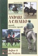 Andare a cavallo. Manuale di tecniche equestri edito da Mulino Don Chisciotte