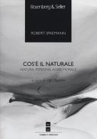 Cos'è il naturale? Natura, persona, agire morale di Robert Spaemann edito da Rosenberg & Sellier