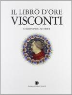 Il libro d'Ore Visconti. Commentario al codice edito da Franco Cosimo Panini