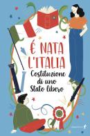 È nata l'Italia. Costituzione di uno stato libero di Nadia Tortora edito da Chiaredizioni