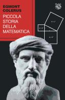 Piccola storia della matematica di Egmont Colerus edito da Iduna