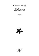 Rebecca di Gerardo Aluigi edito da RP Libri