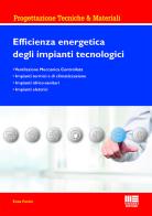 Efficienza energetica negli impianti tecnologici di Enea Pacini edito da Maggioli Editore