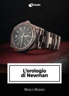 L' orologio di Newman di Marco Marino edito da Dialoghi