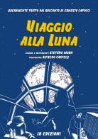 Viaggio alla Luna di Stefano Mura, Ernesto Capocci edito da LB Edizioni
