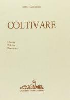 Coltivare. Appunti per una agricoltura naturale di Raul Gasparini edito da Libreria Editrice Fiorentina