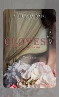 Cloves. Chiodi di garofano di Adelasia Rani edito da StreetLib