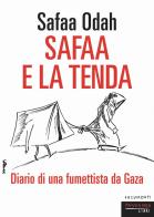 Safaa e la tenda. Diario di un fumettista da Gaza di Safaa Odah edito da Fandango Libri