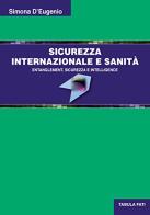 Sicurezza internazionale e sanità. Entanglement, sicurezza e intelligence di Simona D'Eugenio edito da Tabula Fati