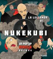 La leggenda di Nukekubi. Manga pop-up. Ediz. deluxe di Lafcadio Hearn edito da Nuinui