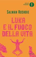 Luka e il fuoco della vita di Salman Rushdie edito da Mondadori