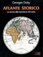 Atlante storico. La storia del mondo in 317 carte di Georges Duby edito da SEI