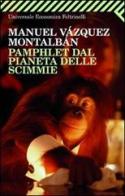 Pamphlet dal pianeta delle scimmie di Manuel Vázquez Montalbán edito da Feltrinelli