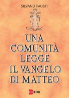 Una comunità legge il Vangelo di Matteo di Silvano Fausti edito da EDB