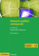 Sistemi politici comparati. Nuova ediz. edito da Il Mulino