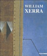 William Xerra. La soglia del visibile. Catalogo della mostra (Milano, 1995). Ediz. italiana e inglese edito da Mazzotta
