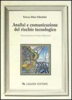 Analisi e comunicazione del rischio tecnologico di Teresa D. Valentini edito da Liguori